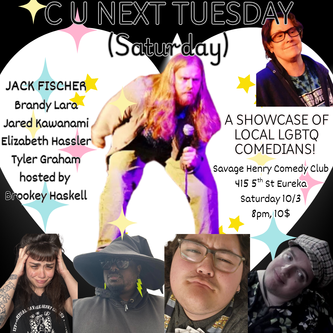LGBTQ Stand Up Comedy Showcase at Savage Henry Comedy Club in Humboldt County.